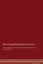 Reversing Myasthenia Gravis The Raw Vegan Detoxification . Regeneration Workbook for Curing Patients - Global Healing