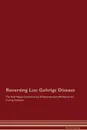 Reversing Lou Gehrigs Disease The Raw Vegan Detoxification . Regeneration Workbook for Curing Patients - Global Healing