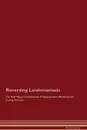 Reversing Leishmaniasis The Raw Vegan Detoxification . Regeneration Workbook for Curing Patients - Global Healing