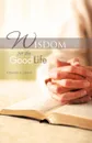 Wisdom for the Good Life - Edward F. Grant