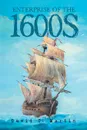 Enterprise of the 1600S - David C. Martin