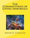 The Commentaries of Living Immortals - Martin K Ettington