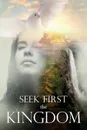 Seek First the Kingdom - Paul A. Lindberg