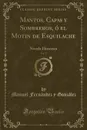 Mantos, Capas y Sombreros, o el Motin de Esquilache, Vol. 2. Novela Historica (Classic Reprint) - Manuel Fernández y González
