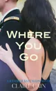 Where You Go - Claire Cain