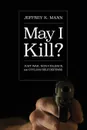 May I Kill. - Jeffrey K. Mann