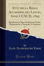 Atti della Reale Accademia dei Lincei, Anno CCXCII, 1895, Vol. 4. Rendiconti; Classe di Scienze Fisiche, Matematiche e Naturali; 1o Semestre (Classic Reprint) - Reale Accademia dei Lincei
