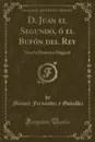 D. Juan el Segundo, o el Bufon del Rey. Novela Historica Original (Classic Reprint) - Manuel Fernández y González