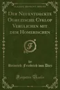 Der Neuentdeckte Oghuzische Cyklop Verglichen mit dem Homerischen (Classic Reprint) - Heinrich Friedrich von Diez