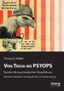 Von Troja bis PSYOPS. Facetten der psychologischen Kriegsfuhrung. - Thomas A. Müller