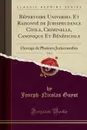 Repertoire Universel Et Raisonne de Jurisprudence Civile, Criminelle, Canonique Et Beneficiale, Vol. 2. Ouvrage de Plusieurs Jurisconsultes (Classic Reprint) - Joseph-Nicolas Guyot