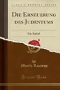Die Erneuerung des Judentums. Ein Aufruf (Classic Reprint) - Moritz Lazarus
