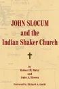 John Slocum and the Indian Shaker Church - Robert  H. Ruby, John A. Brown