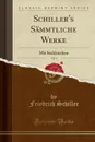 Schiller.s Sammtliche Werke, Vol. 1. Mit Stahlstichen (Classic Reprint) - Schiller Friedrich