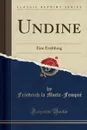Undine. Eine Erzahlung (Classic Reprint) - Friedrich la Motte-Fouqué