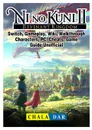 Ni No Kuni II Revenant Kingdom, Switch, Gameplay, Wiki, Walkthrough, Characters, PC, Cheats, Game Guide Unofficial - Chala Dar