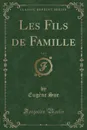 Les Fils de Famille, Vol. 2 (Classic Reprint) - Eugène Sue