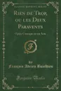 Rien de Trop, ou les Deux Paravents. Opera Comique en un Acte (Classic Reprint) - François Adrien Boieldieu