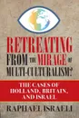 Retreating from the Mirage of Multi-Culturalism. The Cases of Holland, Britain, and Israel - Raphael Israeli