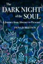 The Dark Night of the Soul. A Journey from Absence to Presence - Fiona Robertson