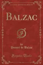 Balzac (Classic Reprint) - Honoré de Balzac
