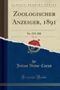 Zoologischer Anzeiger, 1891, Vol. 14. No. 353-380 (Classic Reprint) - Julius Victor Carus