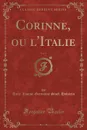 Corinne, ou l.Italie, Vol. 4 (Classic Reprint) - Anne-Louise-Germaine Staël-Holstein