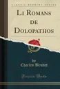 Li Romans de Dolopathos (Classic Reprint) - Charles Brunet