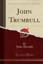 John Trumbull (Classic Reprint) - John Durand