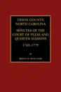 Tryon County, North Carolina Minutes of the Court of Pleas and Quarter Sessions, 1769-1779 - Brent  H. Holcomb