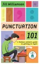 Punctuation 101. A Fiction Writer.s Guide to Getting it Right - Jill Williamson