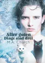 Aller guten Dinge sind drei - M.A. Church, Mona Silberstein