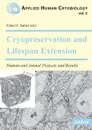Cryopreservation and Lifespan Extension. Human and Animal Projects and Results - Robert L. McIntyre, Gregory M. Fahy