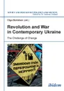 Revolution and War in Contemporary Ukraine. The Challenge of Change - Yurii Scherbak