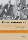 Russlanddeutsche. Geschichte und Gegenwart. Zeitzeugen erzahlen uber Heimat, Migration und Engagement - Elena Denisova-Schmidt