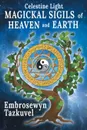 Celestine Light Magickal Sigils of Heaven and Earth - Embrosewyn Tazkuvel