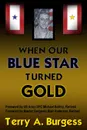 When Our Blue Star Turned Gold - Terry Burgess