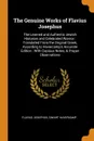 The Genuine Works of Flavius Josephus. The Learned and Authentic Jewish Historian and Celebrated Warrior : Translated From the Original Greek, According to Havercamp.s Accurate Edition : With Copious Notes, . Proper Observations - Flavius Josephus, Siwart Haverkamp