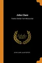 John Clare. Poems Chiefly From Manuscript - John Clare, Alan Porter
