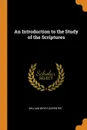 An Introduction to the Study of the Scriptures - William Boyd Carpenter