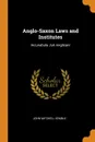 Anglo-Saxon Laws and Institutes. Incunabula Juri Anglicani - John Mitchell Kemble