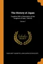 The History of Japan. Together With a Description of the Kingdom of Siam, 1690-92; Volume 1 - Engelbert Kaempfer, John Gaspar Scheuchzer