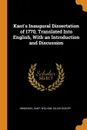 Kant.s Inaugural Dissertation of 1770, Translated Into English, With an Introduction and Discussion - И. Кант, William Julius Eckoff