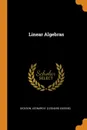 Linear Algebras - Dickson Leonard E. (Leonard Eugene)