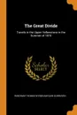 The Great Divide. Travels in the Upper Yellowstone in the Summer of 1874 - Windham Thomas Wyndham-Quin Dunraven