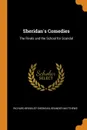 Sheridan.s Comedies. The Rivals and the School for Scandal - Richard Brinsley Sheridan, Brander Matthews