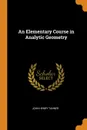 An Elementary Course in Analytic Geometry - John Henry Tanner