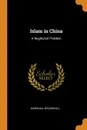 Islam in China. A Neglected Problem - Marshall Broomhall