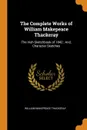The Complete Works of William Makepeace Thackeray. The Irish Sketchbook of 1842 ; And, Character Sketches - William Makepeace Thackeray