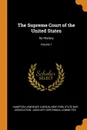 The Supreme Court of the United States. Its History; Volume 1 - Hampton Lawrence Carson